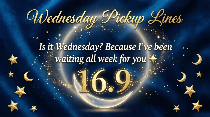 Funny Wednesday Pickup Lines