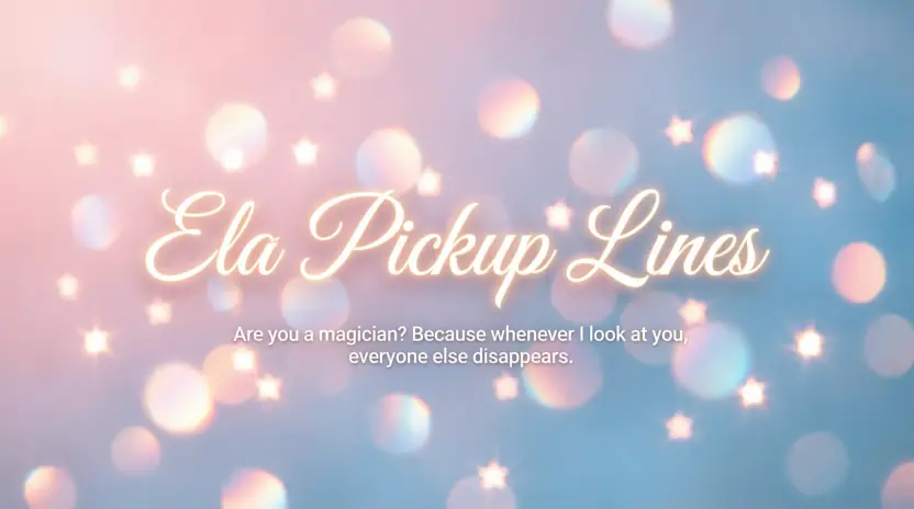 Cute Ela Pickup Lines
