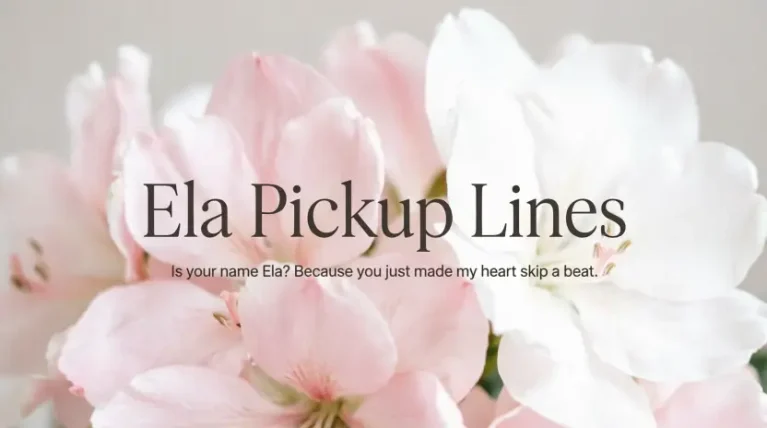 Ela Pickup Lines